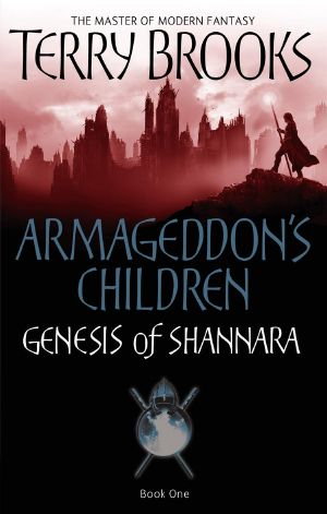 [Genesis of Shannara 01] • Armageddon's Children